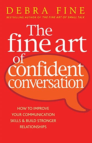 9780749929602: The Fine Art Of Confident Conversation: B Format: How to improve your communication skills and build stronger relationships