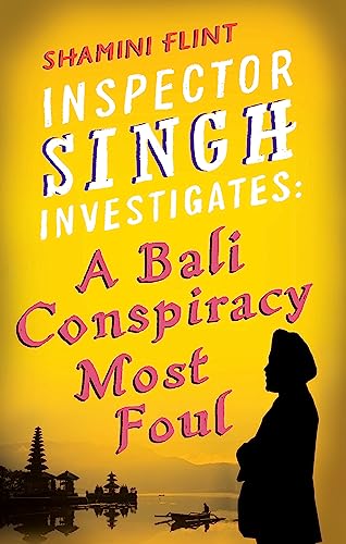 Stock image for Inspector Singh Investigates: Bali Conspiracy Most Foul: A Bali Conspiracy Most Foul (Inspector Singh Investigates 2) for sale by AwesomeBooks