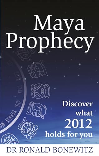 MAYA PROPHECY: Discover What 2012 Holds For You