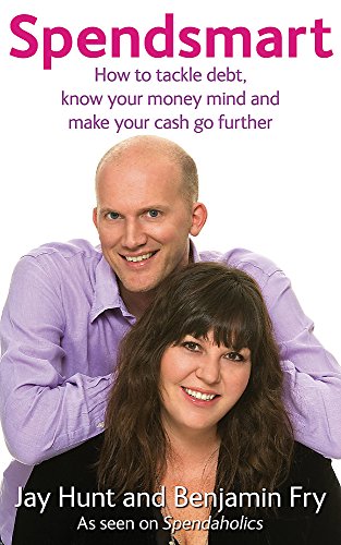 Stock image for Spendsmart: How to Tackle Debt, Know Your Money Mind and Make Your Cash Go Further for sale by Goldstone Books