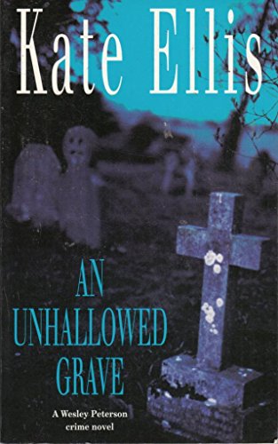 9780749931735: An Unhallowed Grave: Number 3 in series (Wesley Peterson)
