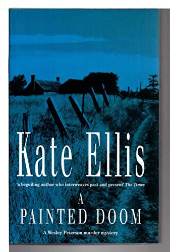 A Painted Doom (A Wesley Peterson Murder Mystery) (9780749933265) by Kate Ellis