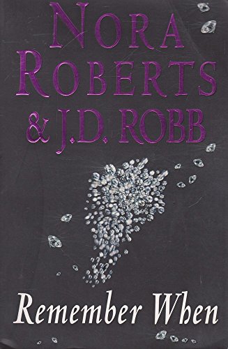 Remember When (9780749934224) by Roberts, Nora; Robb, J. D.