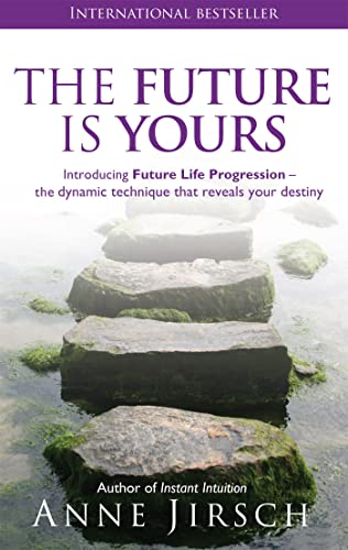 Beispielbild fr The Future Is Yours: Introducing Future Life Progression?the Dynamic Technique that Reveals Your Destiny zum Verkauf von PlumCircle