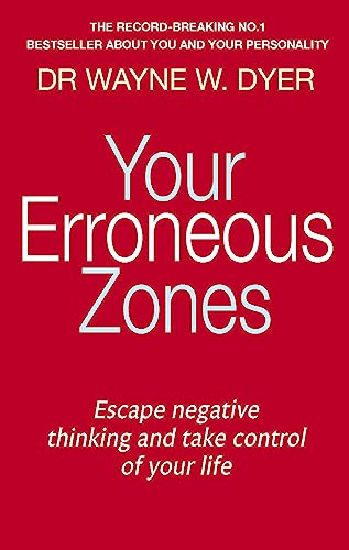 Beispielbild fr Your Erroneous Zones: Escape negative thinking and take control of your life zum Verkauf von Reuseabook