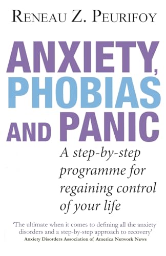 Stock image for Anxiety, Phobias And Panic: A step-by-step programme for regaining control of your life for sale by WorldofBooks