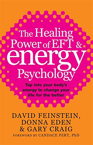 Imagen de archivo de The Healing Power Of EFT and Energy Psychology: Tap into your body's energy to change your life for the better a la venta por Greener Books