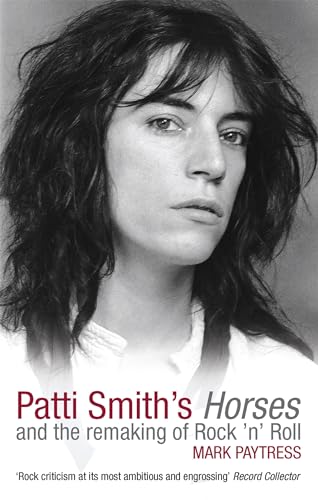 Beispielbild fr Patti Smith's Horses: And the remaking of rock 'n' roll zum Verkauf von WorldofBooks