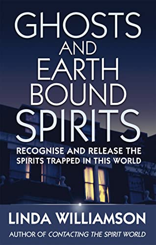 Beispielbild fr Ghosts and Earthbound Spirits : Recognise and Release the Spirits Trapped in This World zum Verkauf von Better World Books