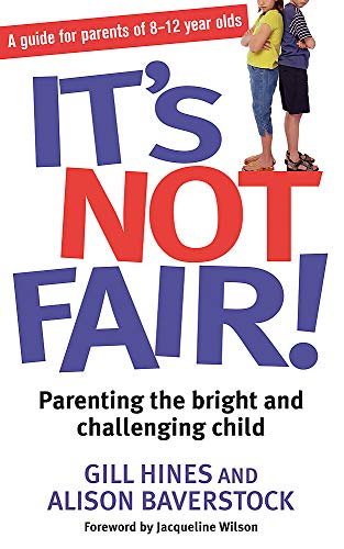 Beispielbild fr It's Not Fair!: Parenting the bright and challenging child zum Verkauf von AwesomeBooks