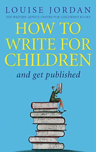 Imagen de archivo de How to Write for Children and Get Published a la venta por Blackwell's