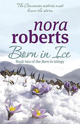 9780749940621: Born In Ice: Number 2 in series: Bk. 2 (Concannon Sisters Trilogy)