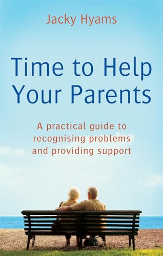 Beispielbild fr Time To Help Your Parents: A practical guide to recognising problems and providing support zum Verkauf von WorldofBooks