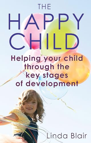 Beispielbild fr The Happy Child: Everything You Need to Know to Raise Enthusiastic, Confident Children zum Verkauf von Books From California