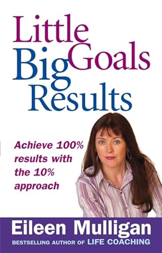 Stock image for Little Goals, Big Results: Achieve 100% Results with the 10% Approach for sale by Hippo Books