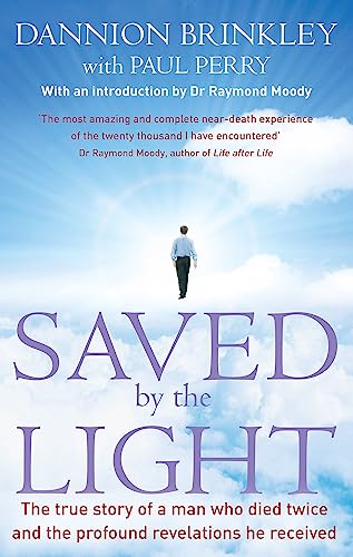 Beispielbild fr Saved by the Light: The True Story of a Man Who Died Twice and the Profound Revelations He Received zum Verkauf von WorldofBooks