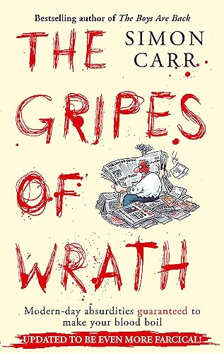 9780749940850: The Gripes Of Wrath: This book is guaranteed to make your blood boil
