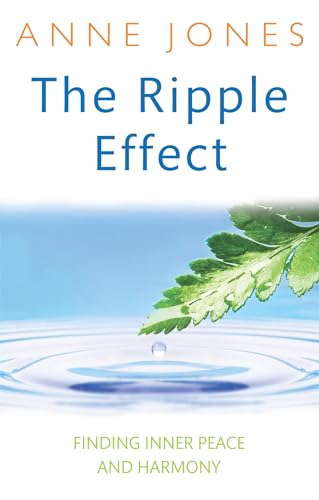 The Ripple Effect: Finding Inner Peace and Harmony (9780749941000) by Jones, Anne