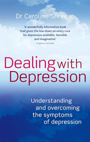 9780749941017: Dealing with Depression: Understanding and Overcoming the Symptoms of Depression