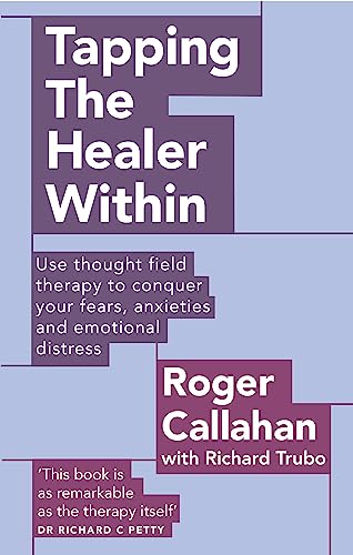 9780749941154: Tapping The Healer Within: Use thought field therapy to conquer your fears, anxieties and emotional distress (Tom Thorne Novels)