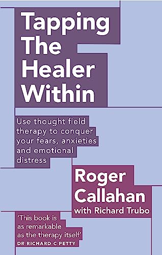 Stock image for Tapping The Healer Within: Use thought field therapy to conquer your fears, anxieties and emotional distress (Tom Thorne Novels) for sale by WorldofBooks