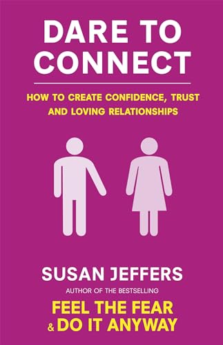 Beispielbild fr Dare to Connect: How to Create Confidence, Trust and Loving Relationships zum Verkauf von Book Deals