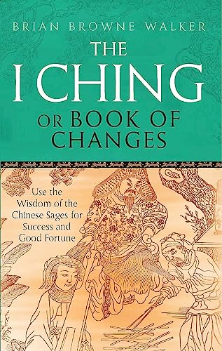 9780749941550: I Ching, Or, Book of Changes: Use the Wisdom of the Chinese Sages for Success and Good Fortune