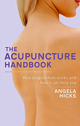 Beispielbild fr The Acupuncture Handbook: How Acupuncture Works and How It Can Help You zum Verkauf von ThriftBooks-Atlanta