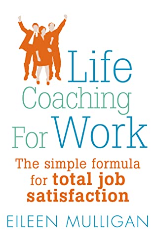 Beispielbild fr Life Coaching for Work: The simple formula for total job satisfaction zum Verkauf von WorldofBooks