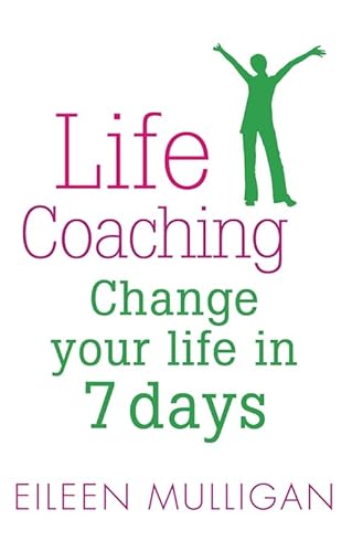 Beispielbild fr Life Coaching : Change Your Life in 7 Days zum Verkauf von Better World Books
