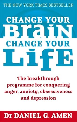 Stock image for Change Your Brain, Change Your Life: The Breakthrough Programme for Conquering Anger, Anxiety, Obsessiveness and Depression for sale by HPB-Ruby
