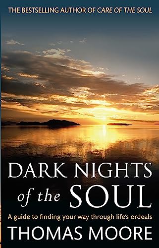 9780749942038: Dark Nights Of The Soul: A guide to finding your way through life's ordeals (Tom Thorne Novels)