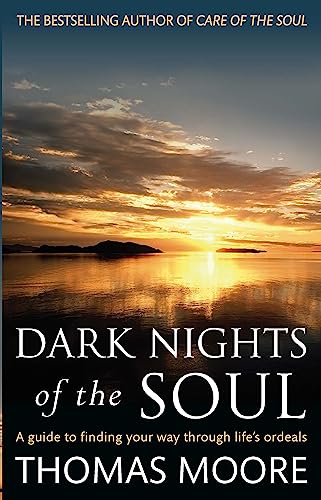 9780749942038: Dark Nights Of The Soul: A guide to finding your way through life's ordeals