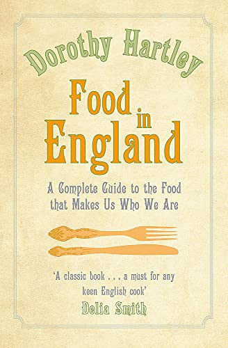 Beispielbild fr Food in England: A Complete Guide to the Food That Makes Us Who We are zum Verkauf von WorldofBooks