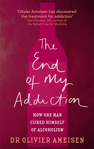 9780749942205: The End Of My Addiction: How one man cured himself of alcoholism