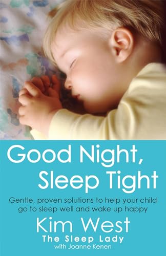9780749942212: Good Night, Sleep Tight: Gentle, proven solutions to help your child sleep well and wake up happy (Tom Thorne Novels)