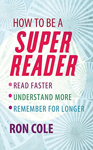 Beispielbild fr How To Be A Super Reader: Read faster, understand more, remember for longer zum Verkauf von WorldofBooks