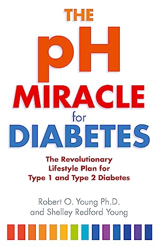 Stock image for The pH Miracle For Diabetes: The Revolutionary Lifestyle Plan for Type 1 and Type 2 Diabetes for sale by WorldofBooks