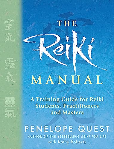 Stock image for The Reiki Manual: A Training Guide for Reiki Students, Practitioners and Masters. Penelope Quest with Kathy Roberts for sale by MusicMagpie