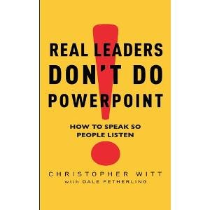 9780749942656: Real Leaders Don't Do PowerPoint: How to Speak So People Listen