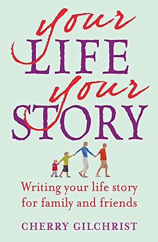 Beispielbild fr Your Life, Your Story: Writing your life story for family and friends zum Verkauf von WorldofBooks