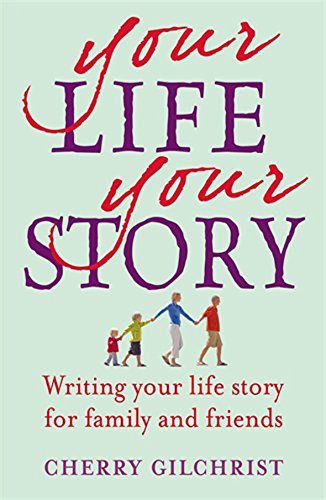 Stock image for Your Life, Your Story: Writing your life story for family and friends for sale by WorldofBooks