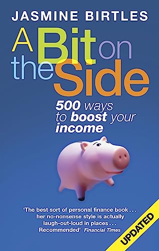 Stock image for A Bit On The Side: 500 ways to boost your income for sale by WorldofBooks