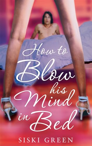 Stock image for How To Blow His Mind In Bed (Tom Thorne Novels) for sale by WorldofBooks