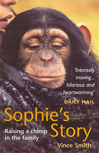 Stock image for Sophie's Story: Raising a Chimp in the Family for sale by WorldofBooks