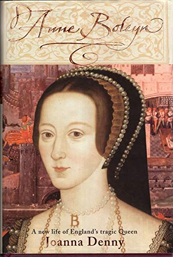 9780749950170: Anne Boleyn : A New Life of England's Tragic Queen