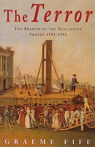 Beispielbild fr The Terror: The shadow of the guillotine: France 1792-1794 zum Verkauf von WorldofBooks