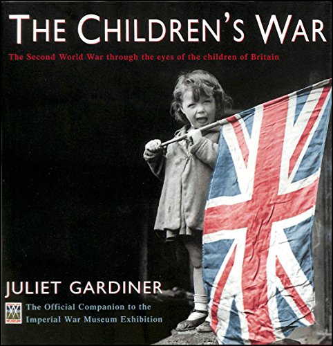9780749950675: The Children's War: The Second World War through the eyes of the children of Britain