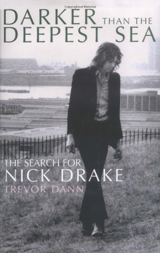 Stock image for Darker Than The Deepest Sea. The Search for Nick Drake for sale by SAVERY BOOKS