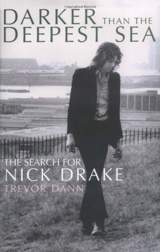 9780749950958: Darker Than The Deepest Sea: The Search for Nick Drake